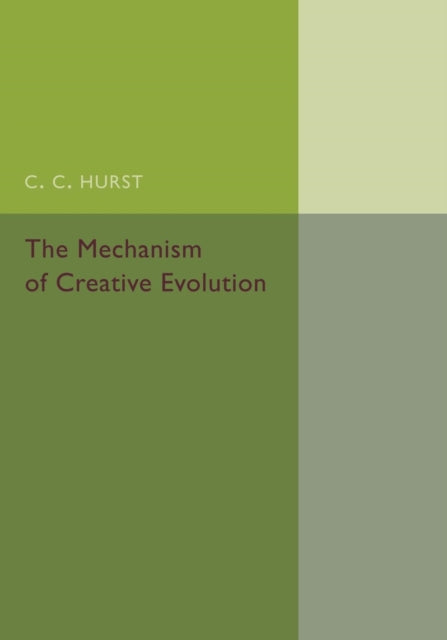 Book cover of: Mechanism of Creative Evolution. By: Charles Chamberlain Hurst