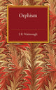 Book cover of: Orphism. By: J. R. Watmough
