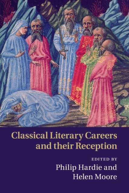 Book cover of: Classical Literary Careers and their Reception. By: Philip Hardie