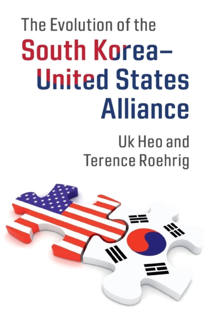 Book cover of: Evolution of the South Korea–United States Alliance. By: Uk Heo