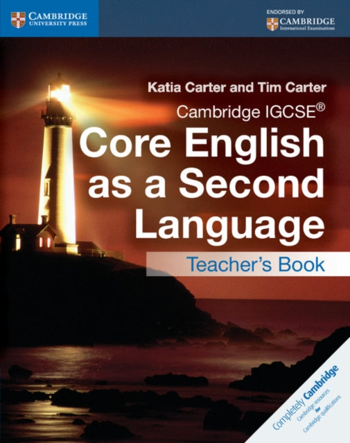 Book cover of: Cambridge IGCSE® Core English as a Second Language Teacher's Book. By: Katia Carter