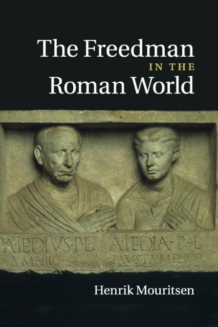 Book cover of: Freedman in the Roman World. By: Henrik Mouritsen