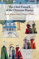 Book cover of: Chief Eunuch of the Ottoman Harem. By: Jane Hathaway
