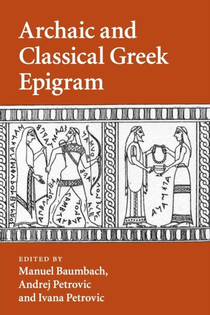 Book cover of: Archaic and Classical Greek Epigram. By: Manuel Baumbach