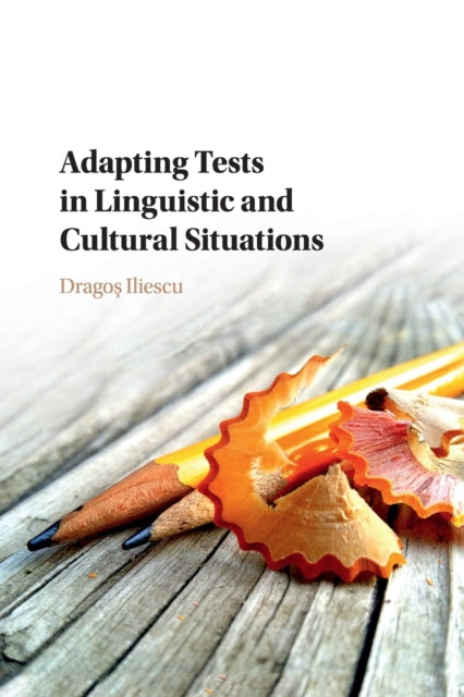 Book cover of: Adapting Tests in Linguistic and Cultural Situations. By: Dragoş Iliescu