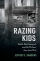 Book cover of: Razing Kids. By: Jeffrey C. Sanders
