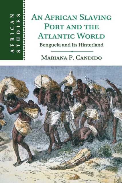 Book cover of: African Slaving Port and the Atlantic World. By: Mariana Candido