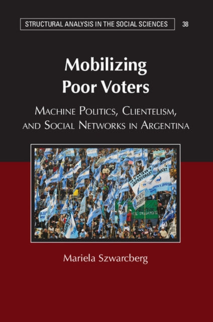 Book cover of: Mobilizing Poor Voters. By: Mariela Szwarcberg