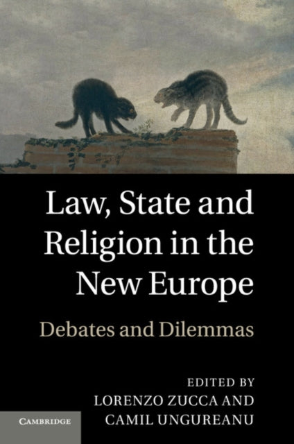 Book cover of: Law, State and Religion in the New Europe. By: Lorenzo Zucca