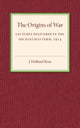 Book cover of: Origins of the War. By: J. Holland Rose