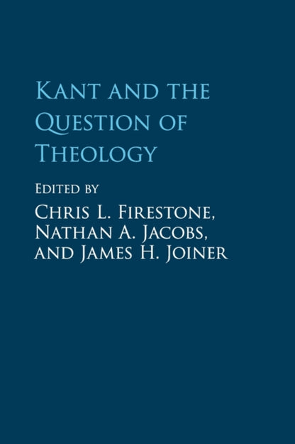 Book cover of: Kant and the Question of Theology. By: Chris L. Firestone