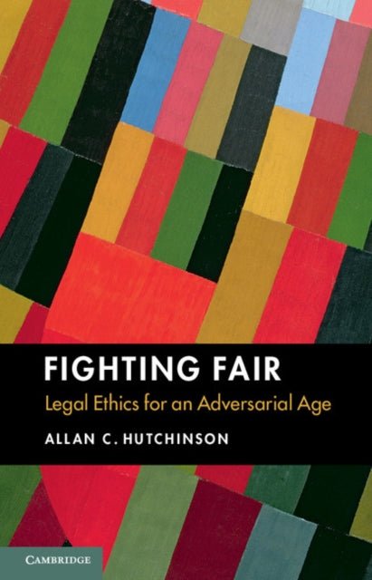 Book cover of: Fighting Fair. By: Allan C. Hutchinson