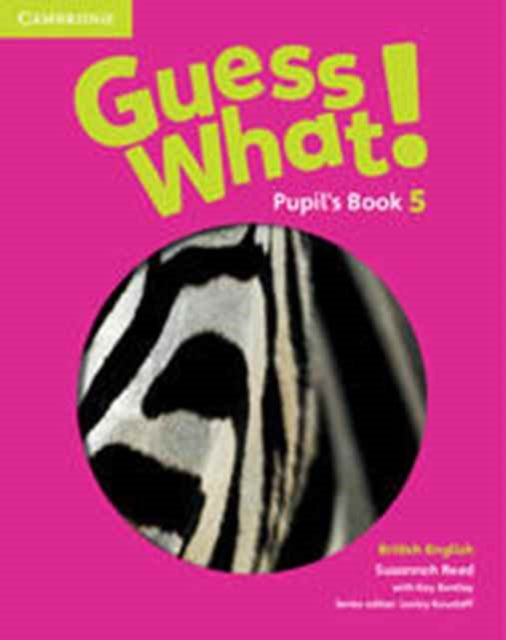 Book cover of: Guess What! Level 5 Pupil's Book British English. By: Susannah Reed