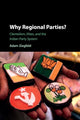 Book cover of: Why Regional Parties?. By: Adam Ziegfeld