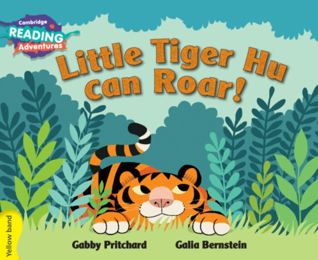 Book cover of: Cambridge Reading Adventures Little Tiger Hu Can Roar Yellow Band. By: Gabby Pritchard