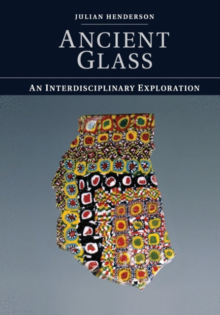 Book cover of: Ancient Glass. By: Julian Henderson