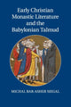 Book cover of: Early Christian Monastic Literature and the Babylonian Talmud. By: Michal Bar-Asher Siegal