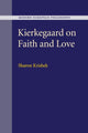 Book cover of: Kierkegaard on Faith and Love. By: Sharon Krishek