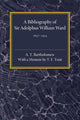 Book cover of: Bibliography of Sir Adolphus William Ward 1837–1924. By: A. T. Bartholomew