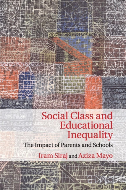 Book cover of: Social Class and Educational Inequality. By: Iram Siraj