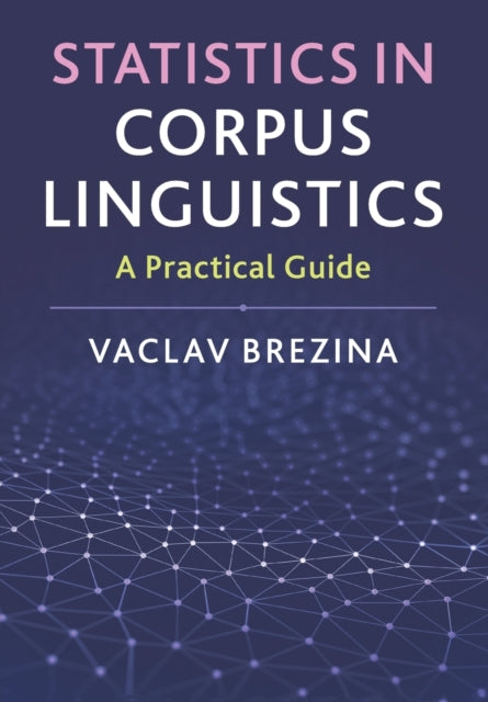 Book cover of: Statistics in Corpus Linguistics. By: Vaclav Brezina