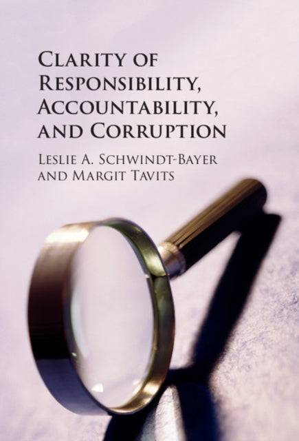 Book cover of: Clarity of Responsibility, Accountability, and Corruption. By: Leslie A. Schwindt-Bayer
