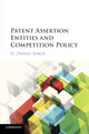 Book cover of: Patent Assertion Entities and Competition Policy. By: D Sokol