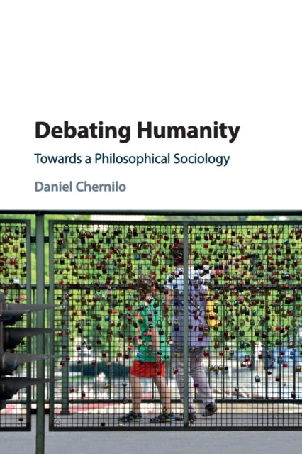 Book cover of: Debating Humanity. By: Daniel Chernilo