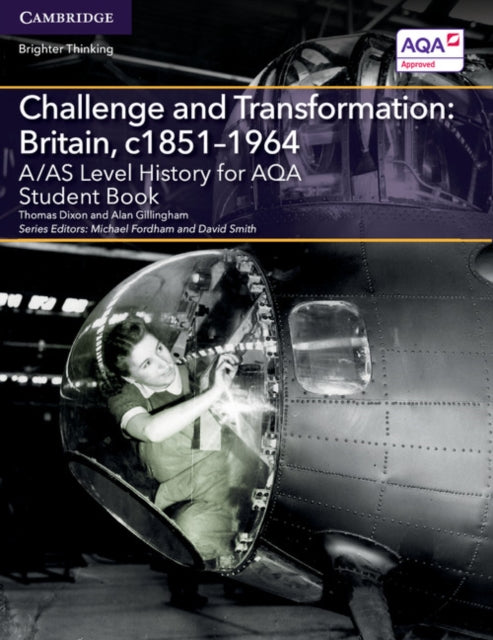 Book cover of: A/AS Level History for AQA Challenge and Transformation: Britain, c1851–1964 Student Book. By: Paul Grey