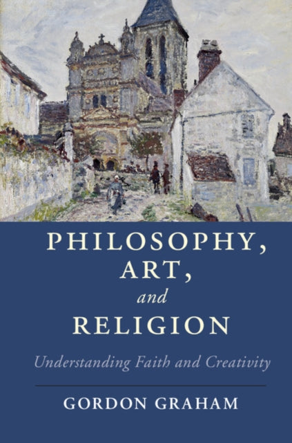 Book cover of: Philosophy, Art, and Religion. By: Gordon Graham