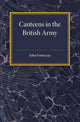 Book cover of: Short Account of Canteens in the British Army. By: John Fortescue