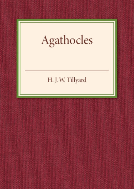 Book cover of: Agathocles. By: H. J. W. Tillyard
