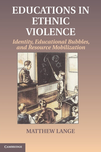 Book cover of: Educations in Ethnic Violence. By: Matthew Lange