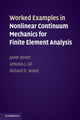 Book cover of: Worked Examples in Nonlinear Continuum Mechanics for Finite Element Analysis. By: Javier Bonet