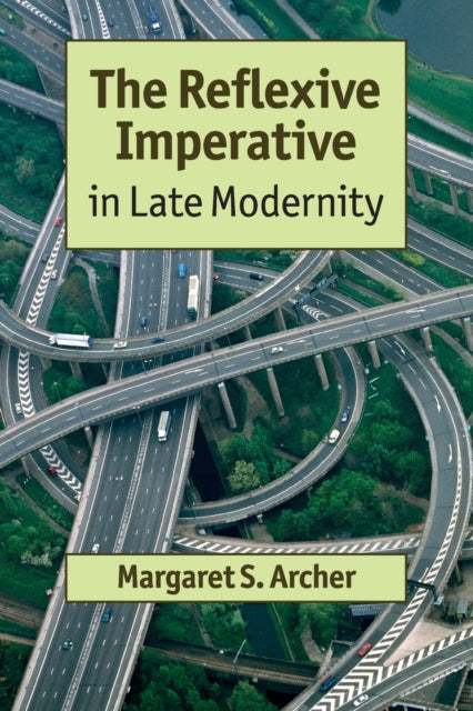 Book cover of: Reflexive Imperative in Late Modernity. By: Margaret S. Archer