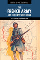 Book cover of: French Army and the First World War. By: Elizabeth Greenhalgh