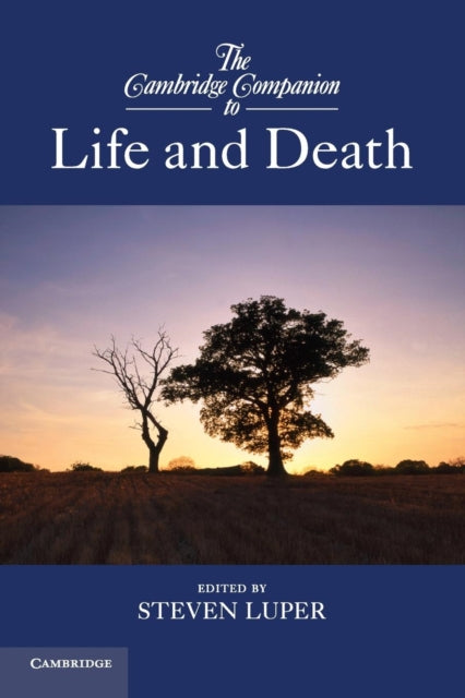Book cover of: Cambridge Companion to Life and Death. By: Steven Luper
