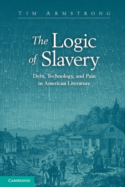 Book cover of: Logic of Slavery. By: Tim Armstrong