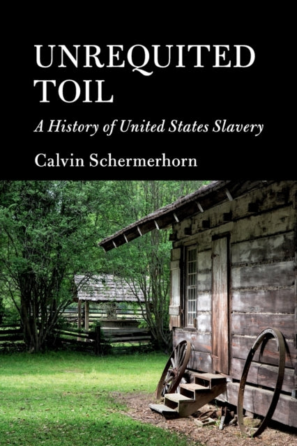 Book cover of: Unrequited Toil. By: Calvin Schermerhorn