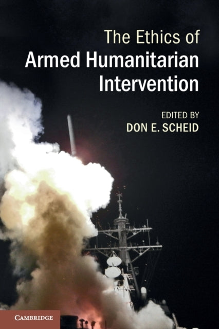 Book cover of: Ethics of Armed Humanitarian Intervention. By: Don E. Scheid