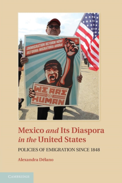 Book cover of: Mexico and its Diaspora in the United States. By: Alexandra Délano