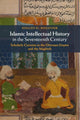 Book cover of: Islamic Intellectual History in the Seventeenth Century. By: Khaled El-Rouayheb