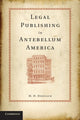 Book cover of: Legal Publishing in Antebellum America. By: M. H. Hoeflich