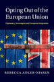 Book cover of: Opting Out of the European Union. By: Rebecca Adler-Nissen