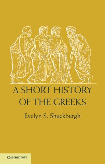 Book cover of: Short History of the Greeks. By: Evelyn S. Shuckburgh
