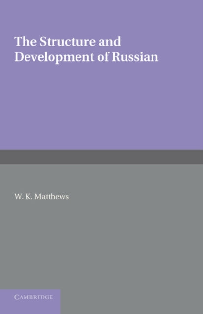 Book cover of: Structure and Development of Russian. By: William Kleesman Matthews