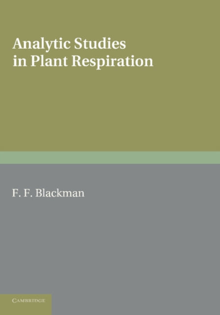 Book cover of: Analytic Studies in Plant Respiration. By: Frederick Frost Blackman