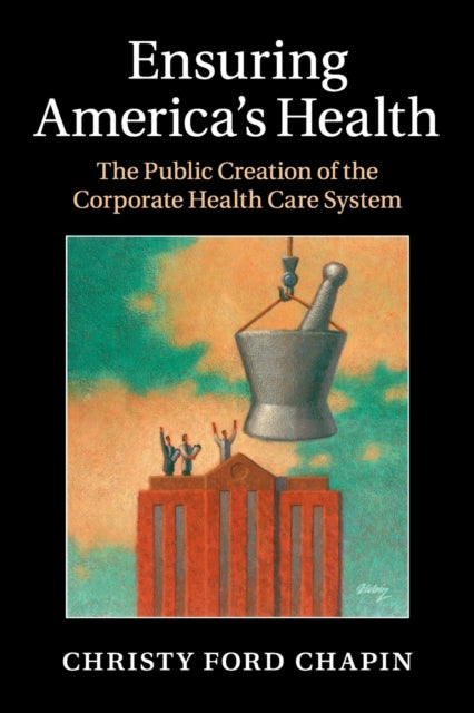 Book cover of: Ensuring America's Health. By: Christy Ford Chapin