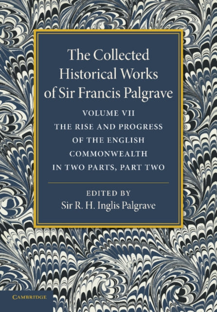 Book cover of: Collected Historical Works of Sir Francis Palgrave, K.H.: Volume 7. By: Francis Palgrave