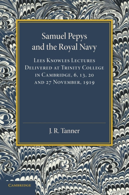 Book cover of: Samuel Pepys and the Royal Navy. By: J. R. Tanner
